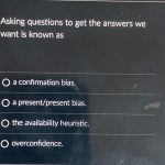 Asking_questions_to_get_the_answers_we_want_is_known_as
