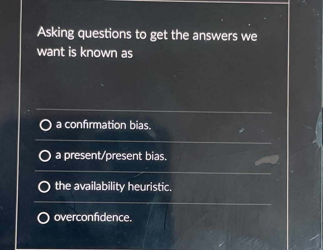 Asking Questions to Get the Answers We Want is Known As